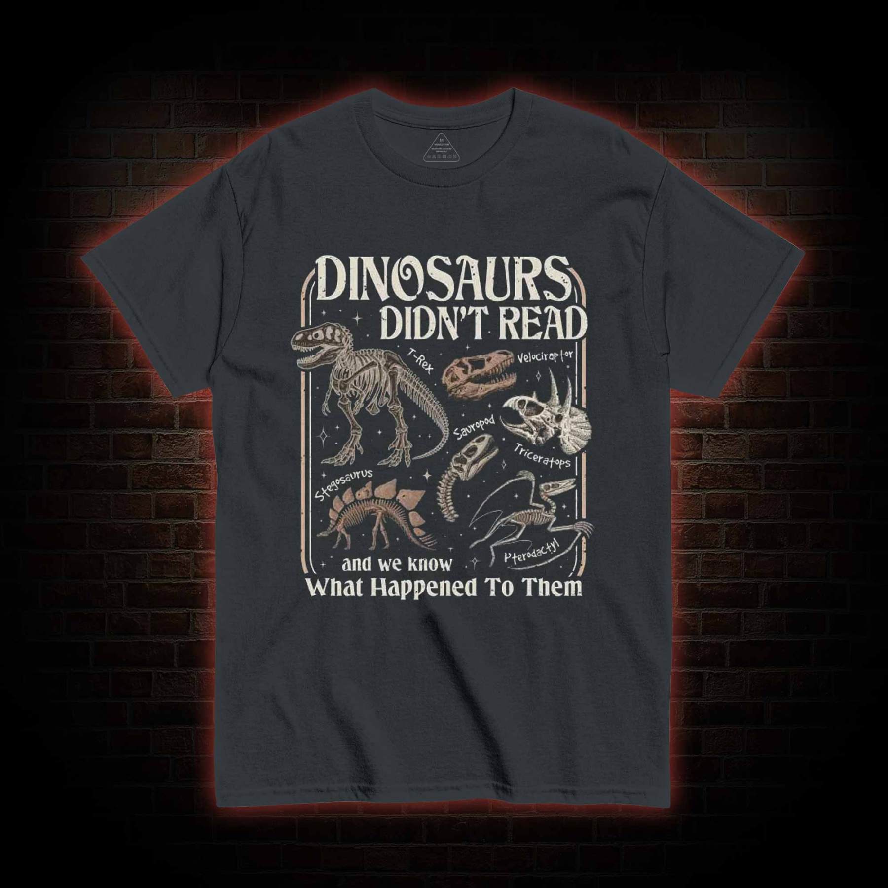 Dinosaurs Didn't Read T-shirt