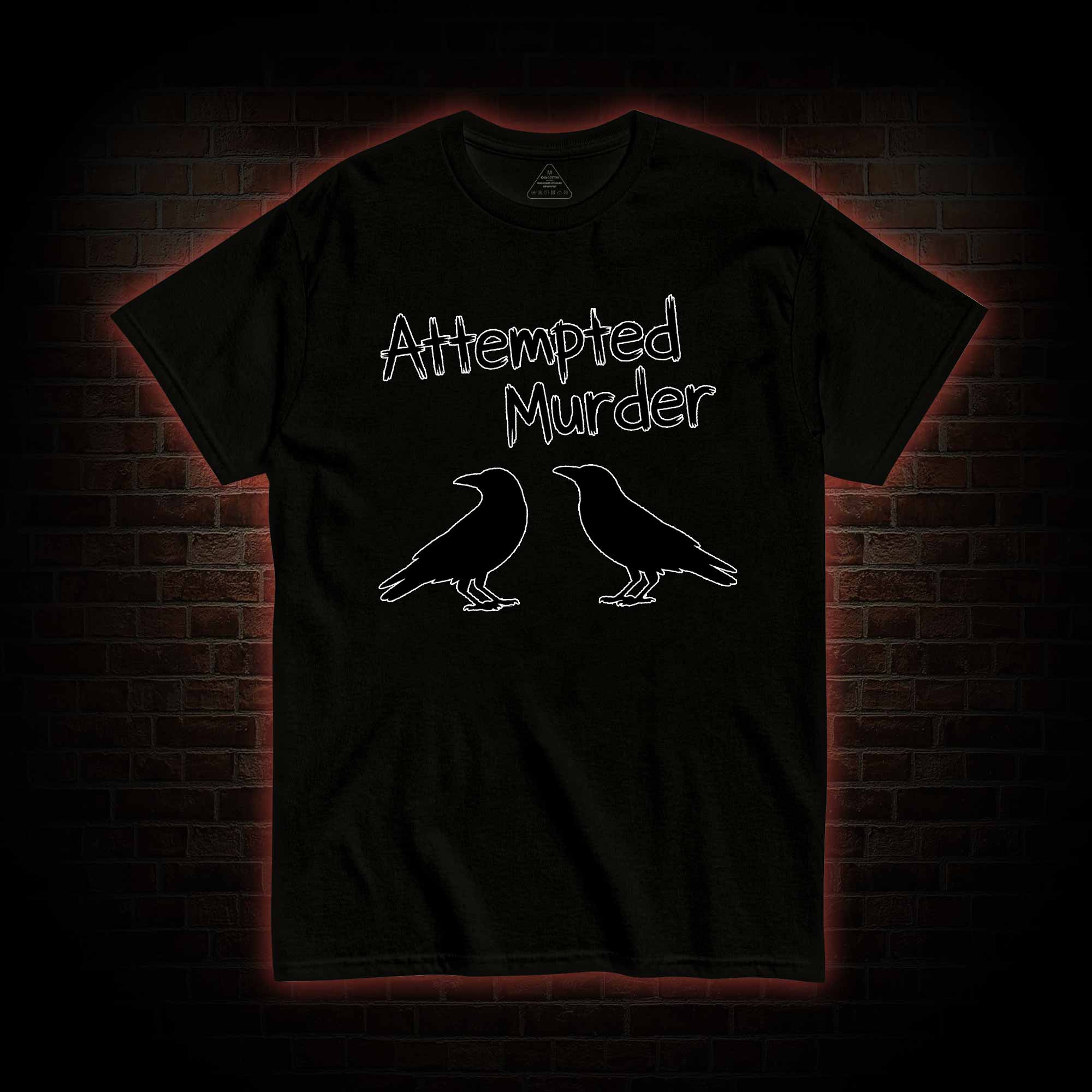 Attempted Murder T-shirt
