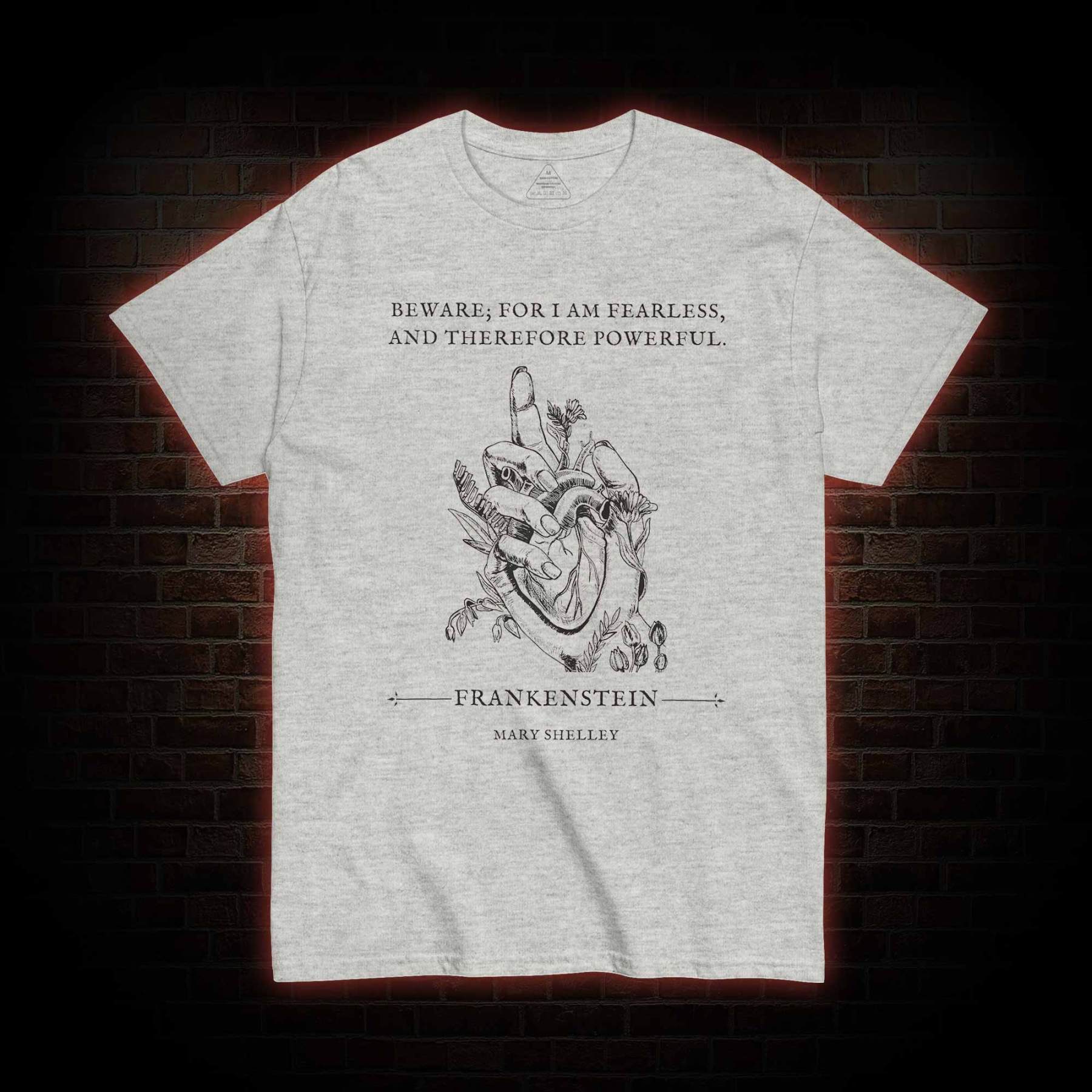 For I am Fearless and Therefore Powerful T-shirt