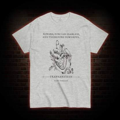 For I am Fearless and Therefore Powerful T-shirt