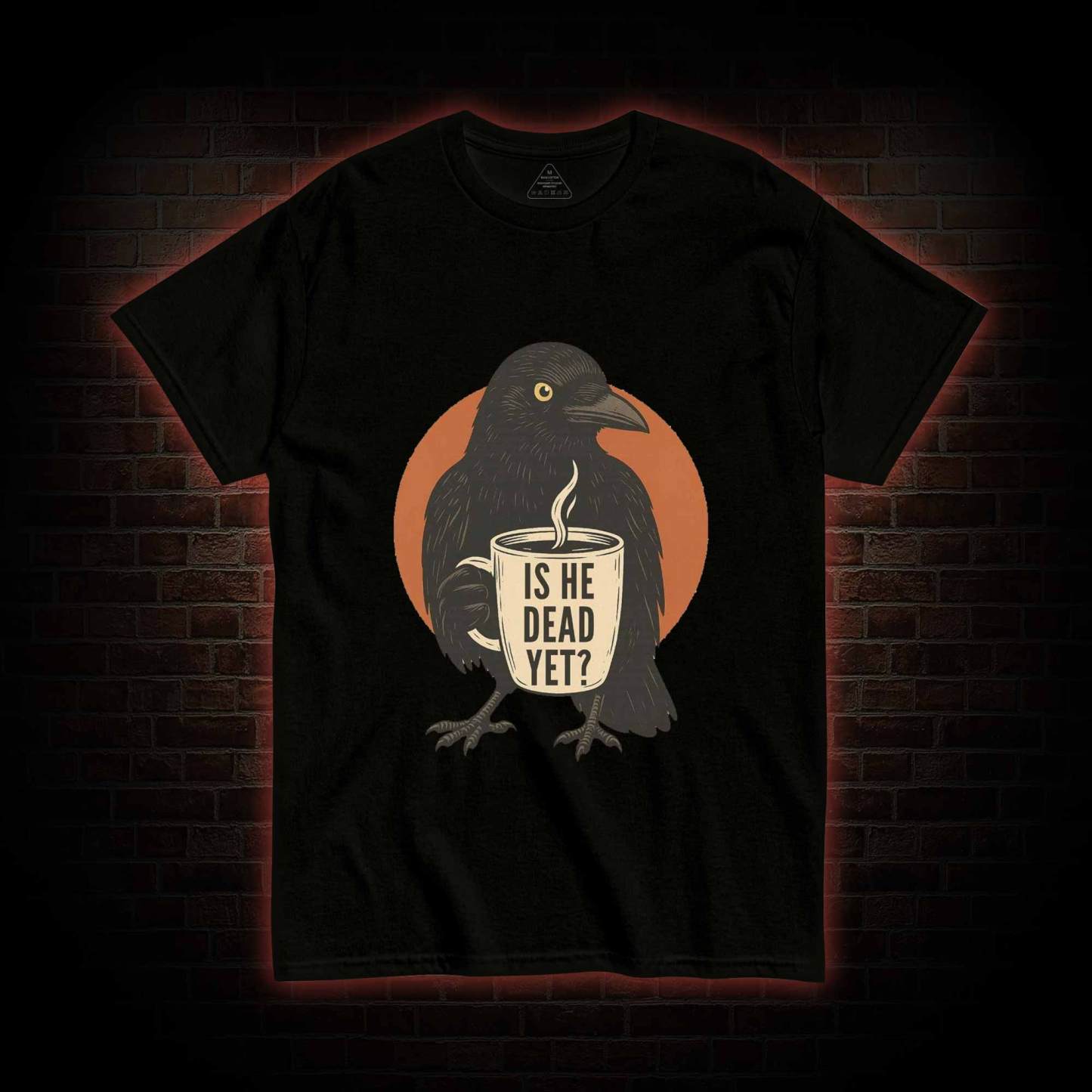 Is He Dead Yet T-shirt