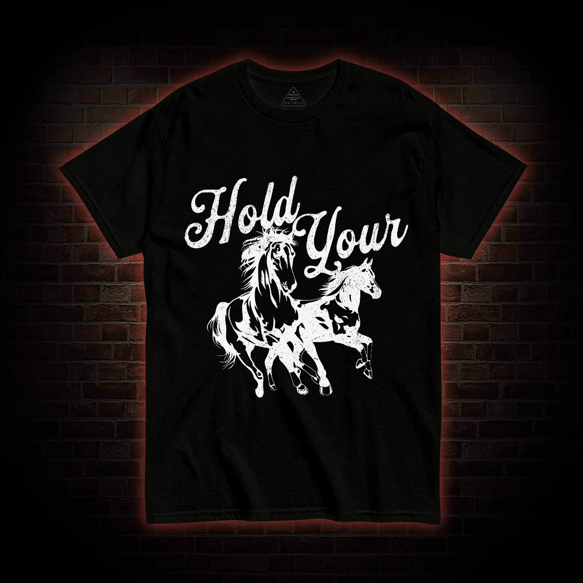 Hold Your Horses T-shirt