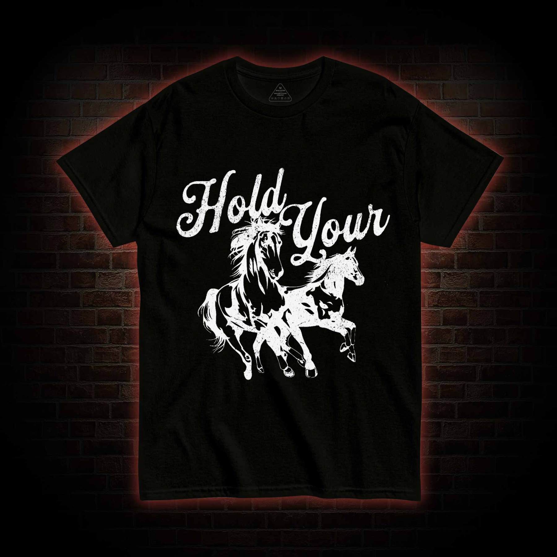 Hold Your Horses T-shirt