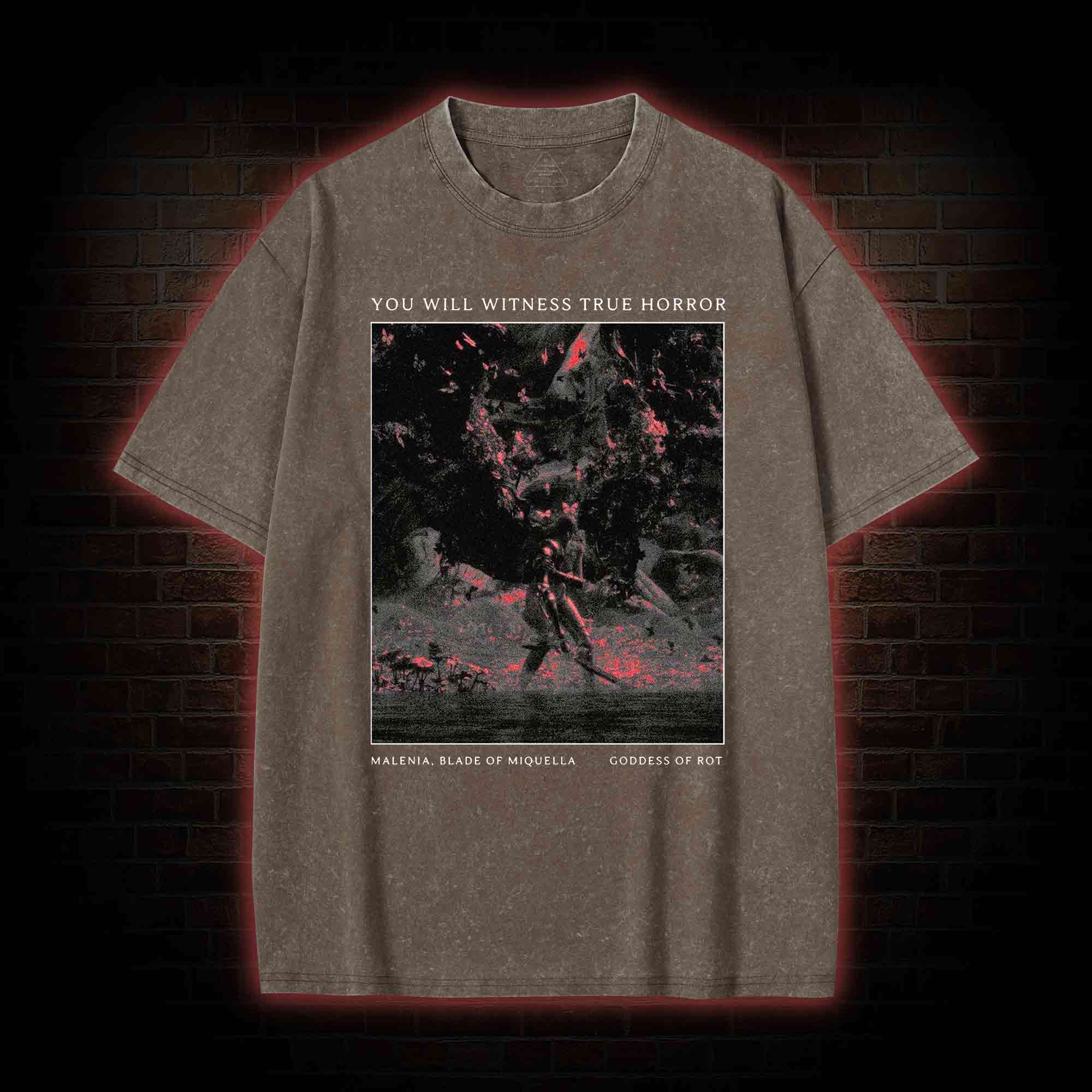 You Will Witness True Horror Washed T-shirt