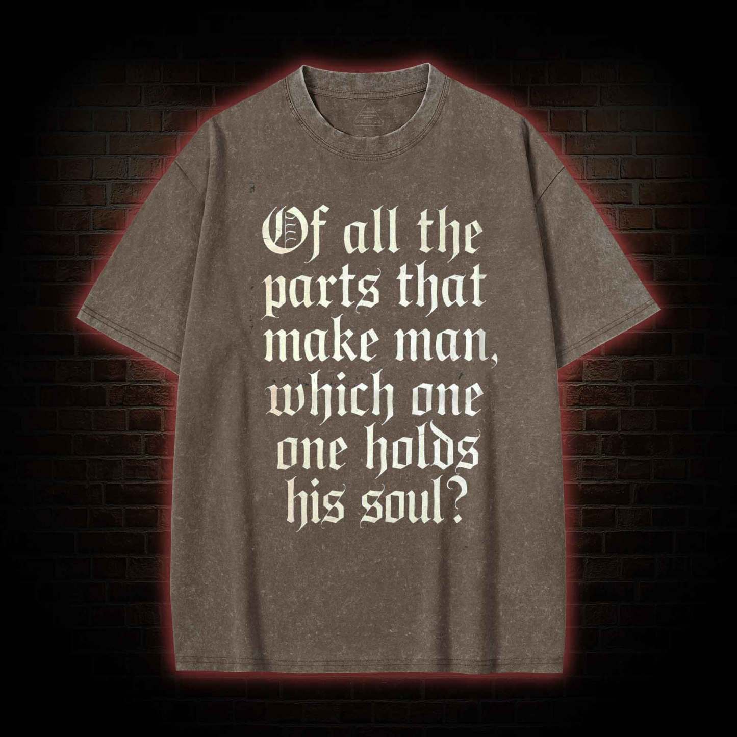 Of All the Parts That Make Man Washed T-shirt
