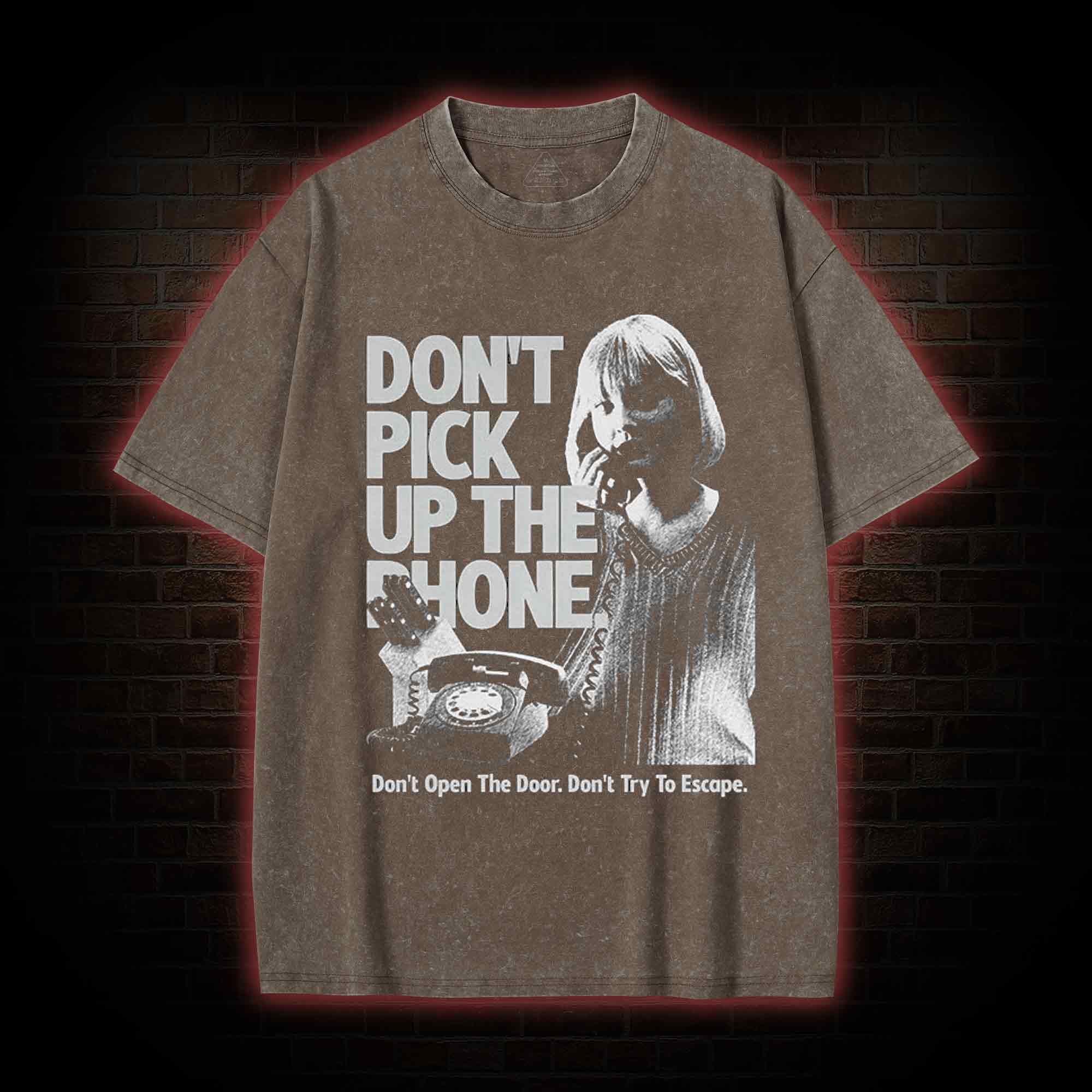 Don't Pick Up The Phone Washed T-shirt