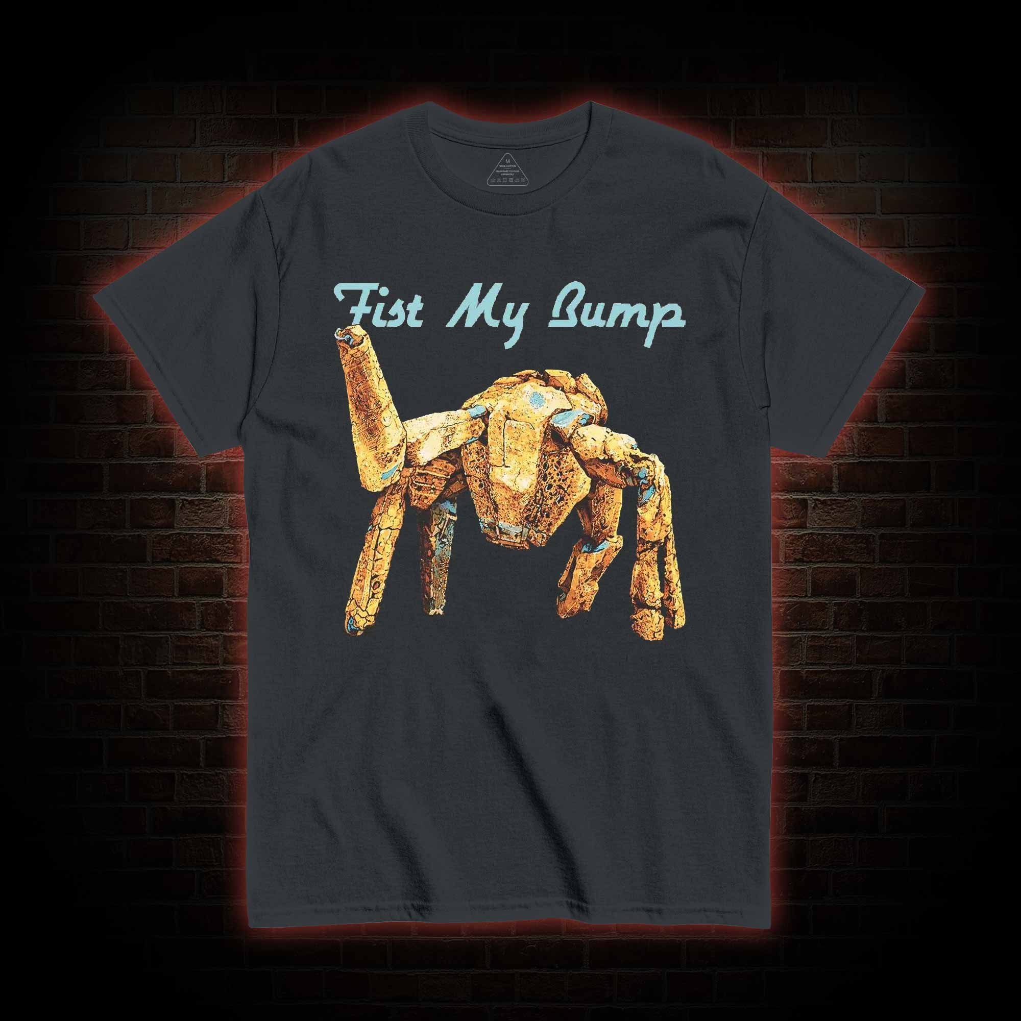 Fist My Bump T-shirt