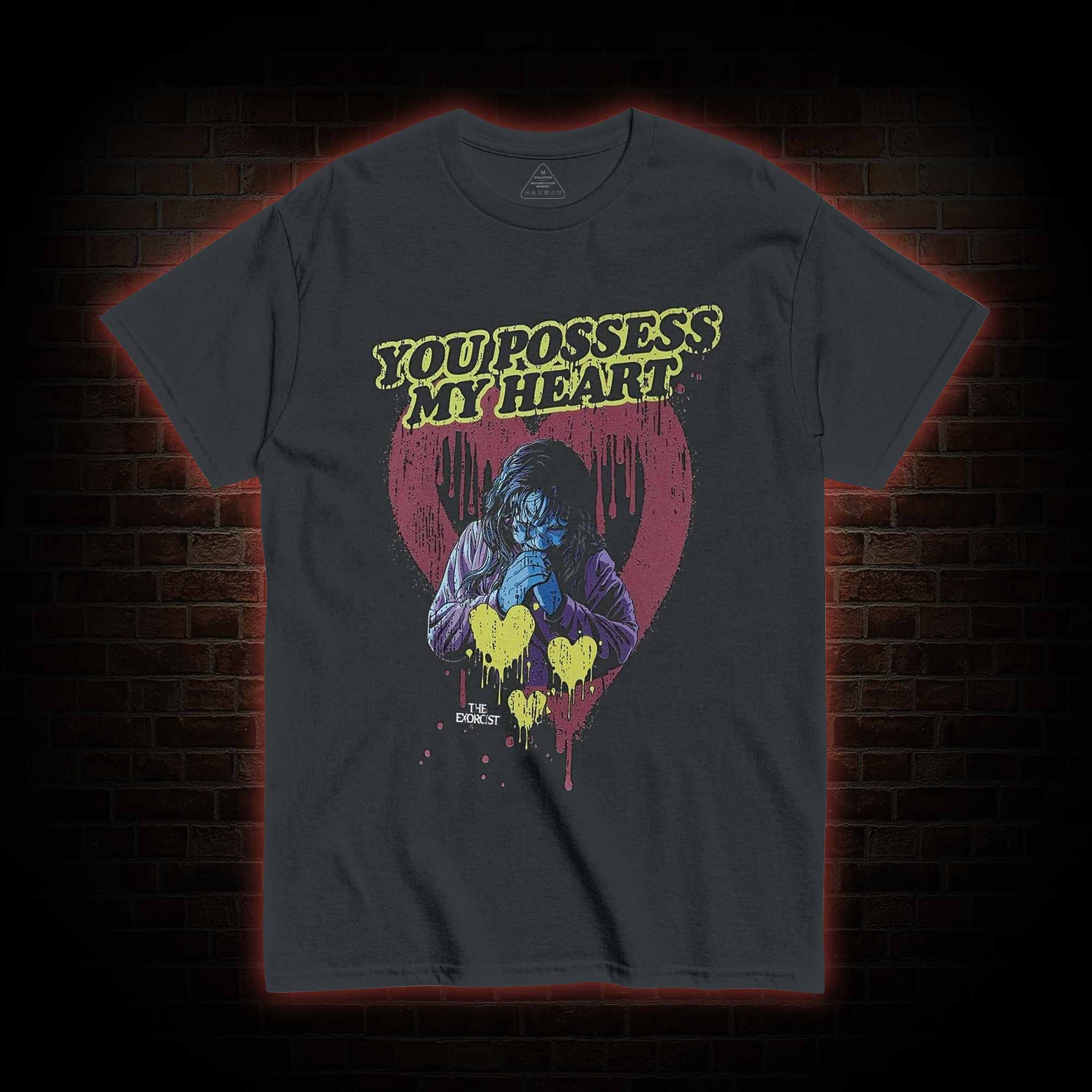You Possess My Heart T-shirt