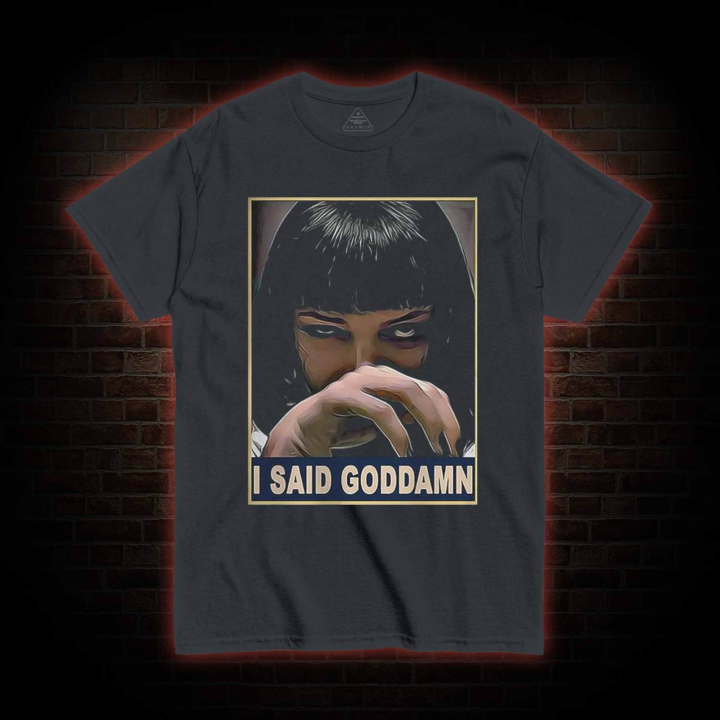 I Said Goddamn T-shirt