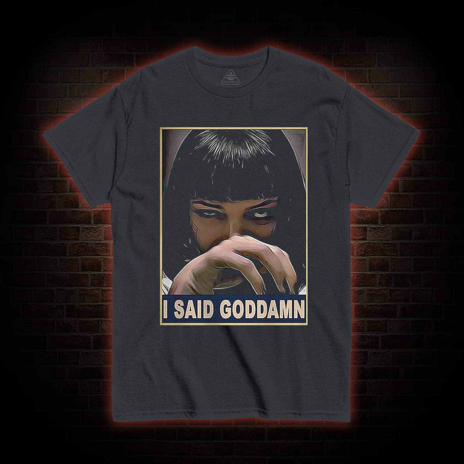 I Said Goddamn T-shirt