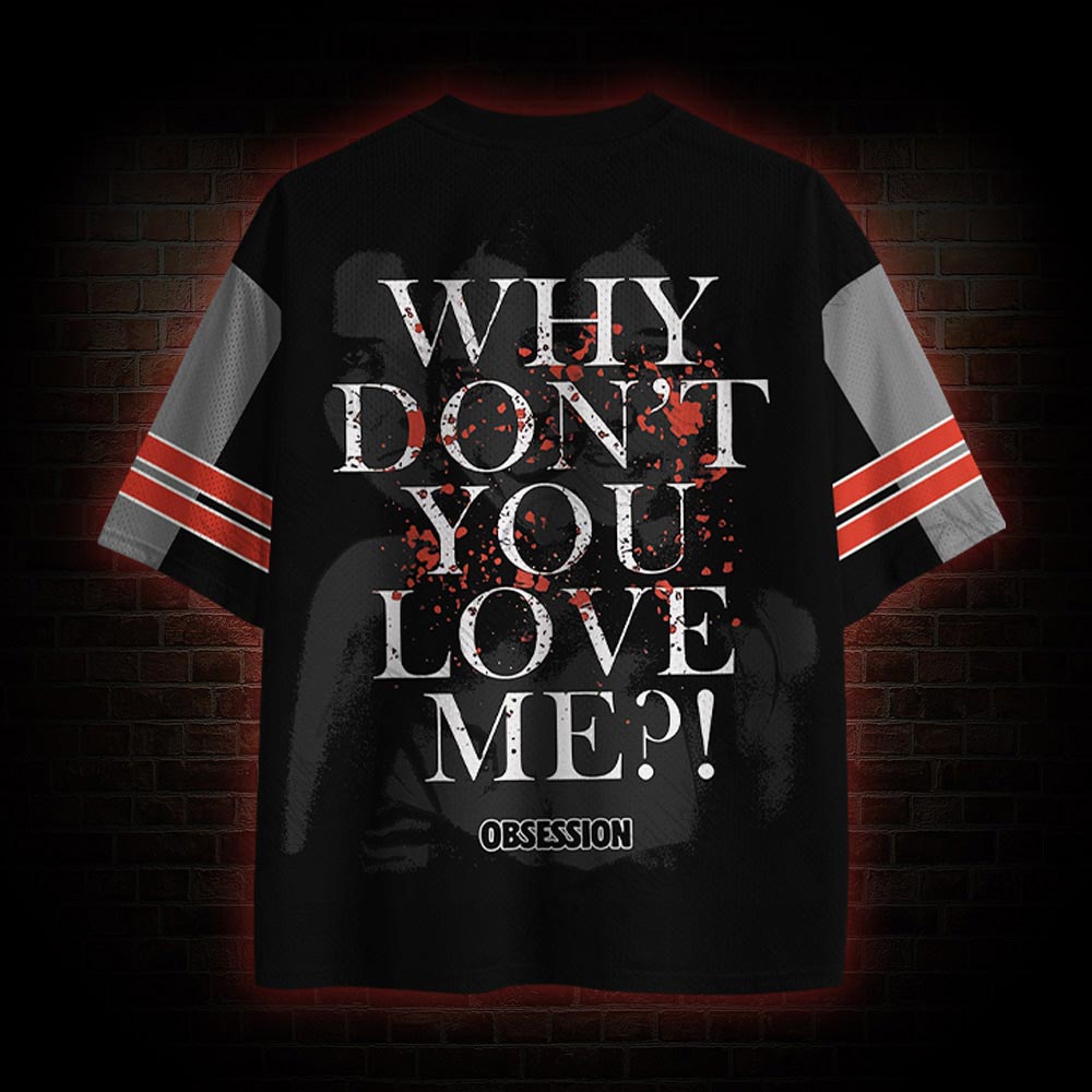 Why Don't You Love Me? Horror Mesh Jersey