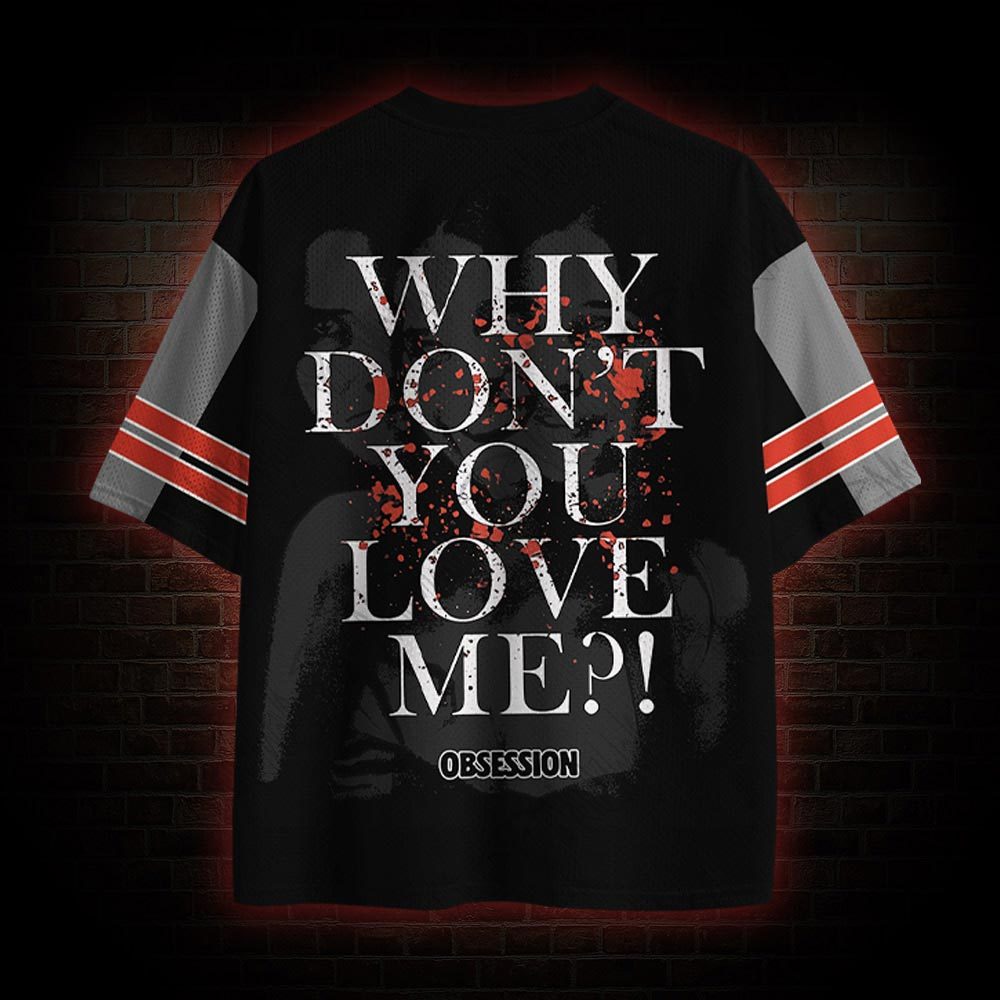 Why Don't You Love Me? Horror Mesh Jersey