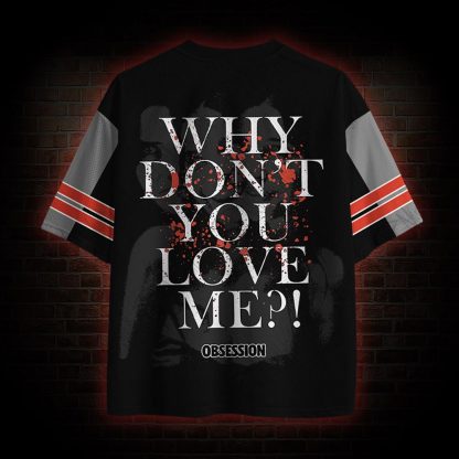 Why Don't You Love Me? Horror Mesh Jersey