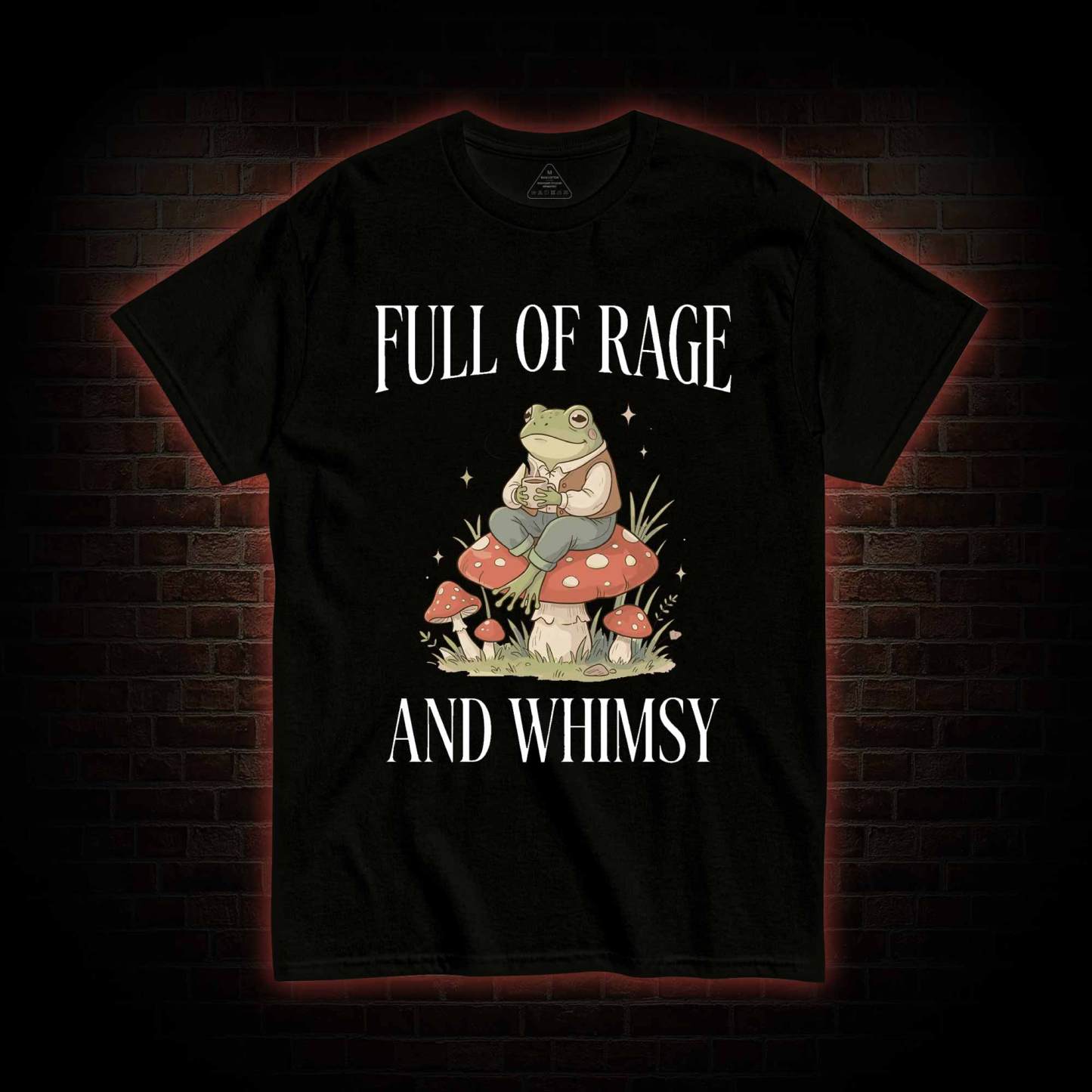 Full of Rage and Whimsy T-shirt