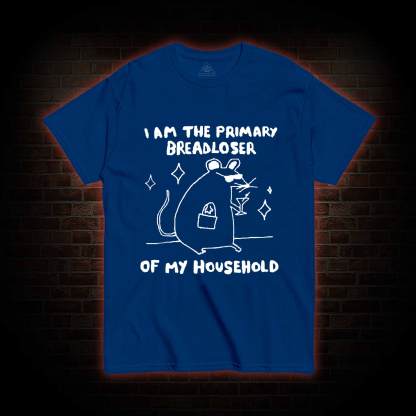 I am the Primary Beradloser T-shirt