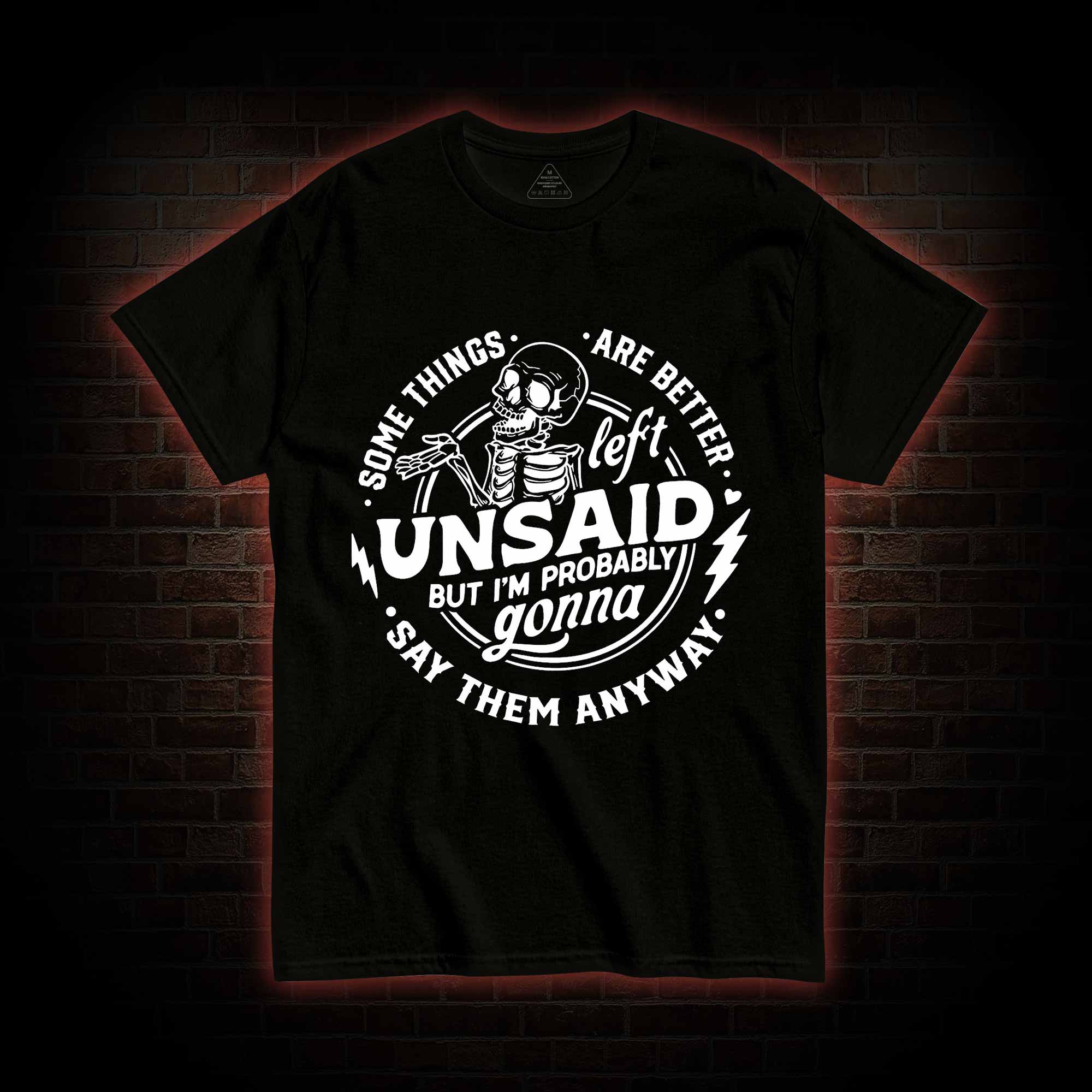 Some Things are Better Left Unsaid T-shirt