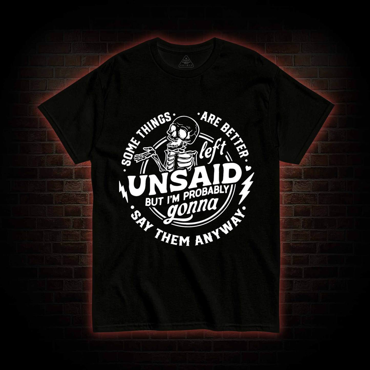 Some Things are Better Left Unsaid T-shirt