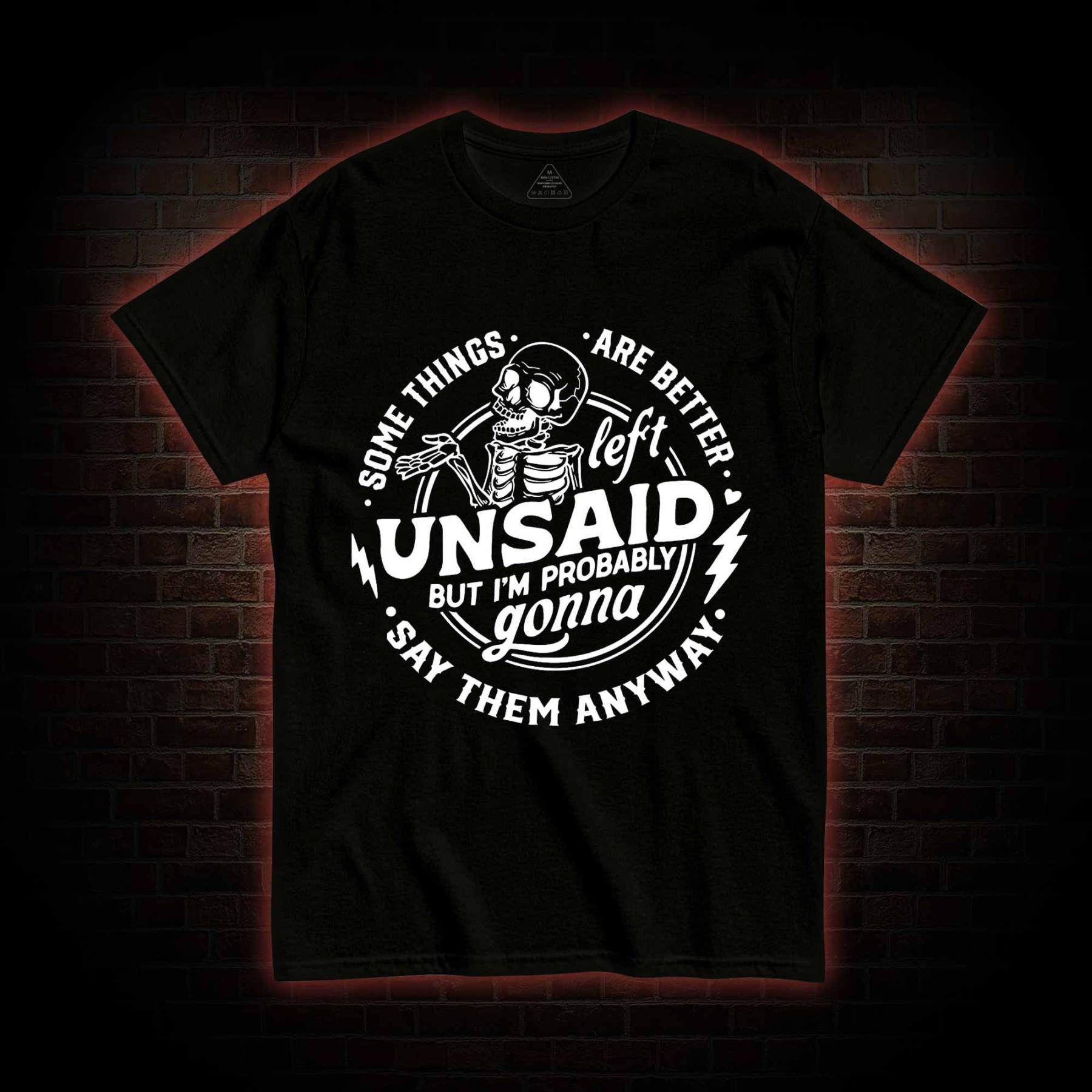 Some Things are Better Left Unsaid T-shirt