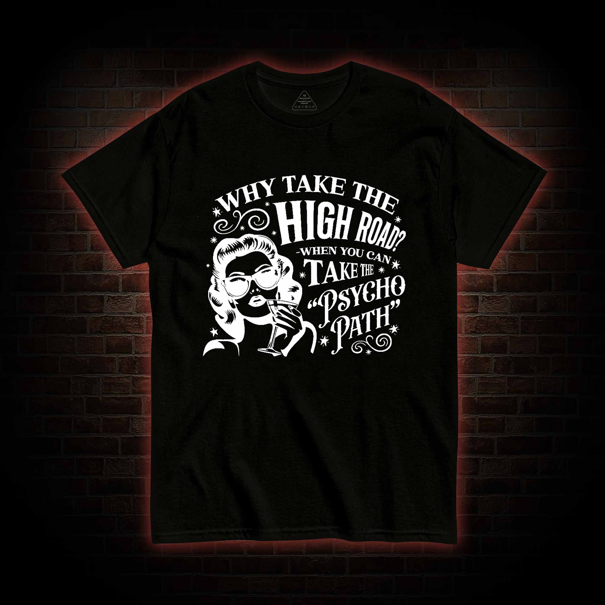 Why Take the High Road T-shirt