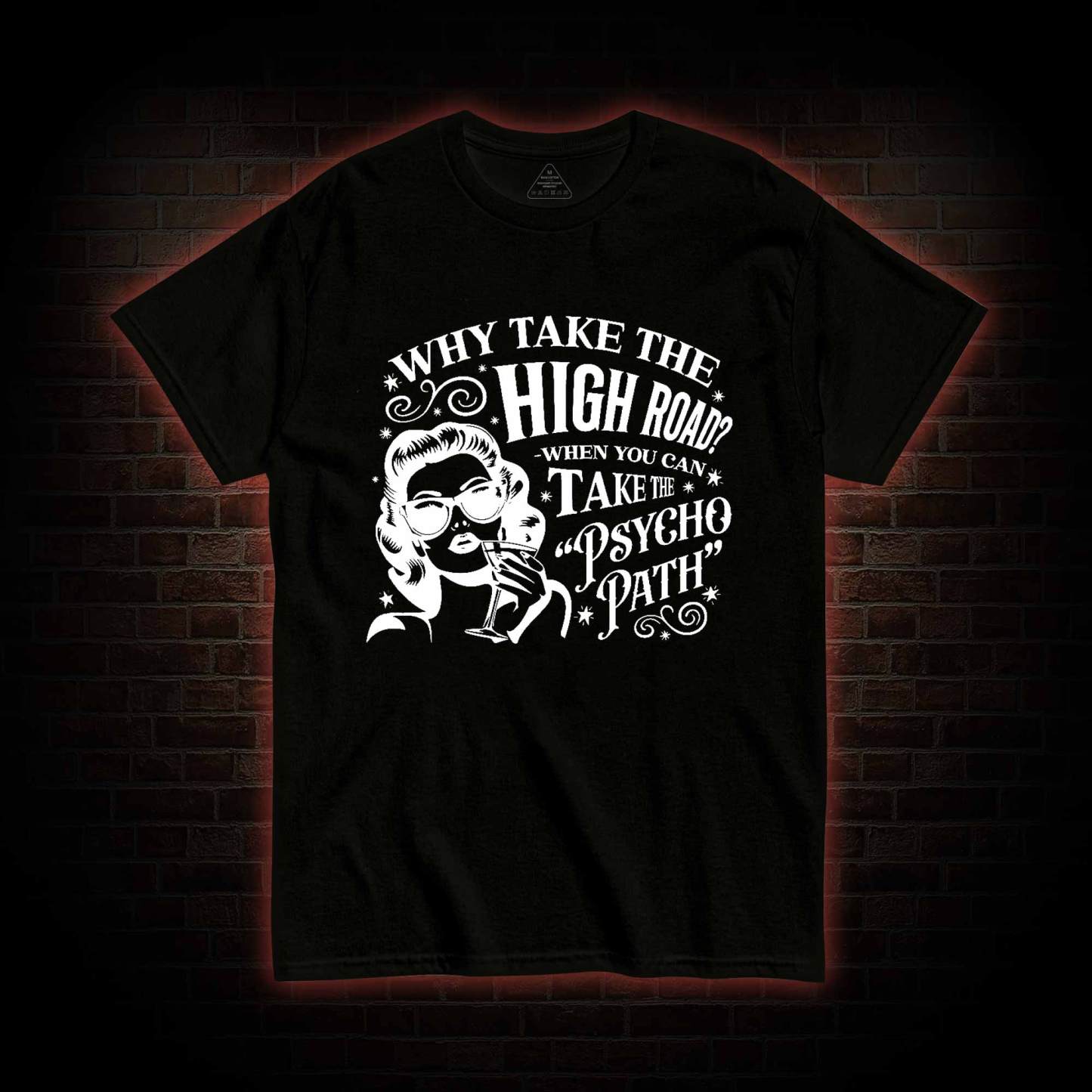 Why Take the High Road T-shirt