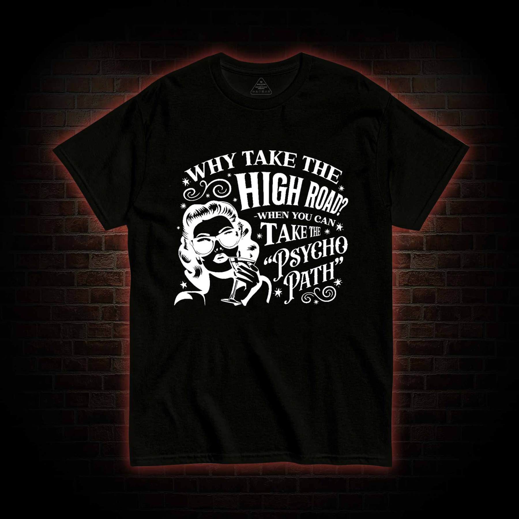 Why Take the High Road T-shirt
