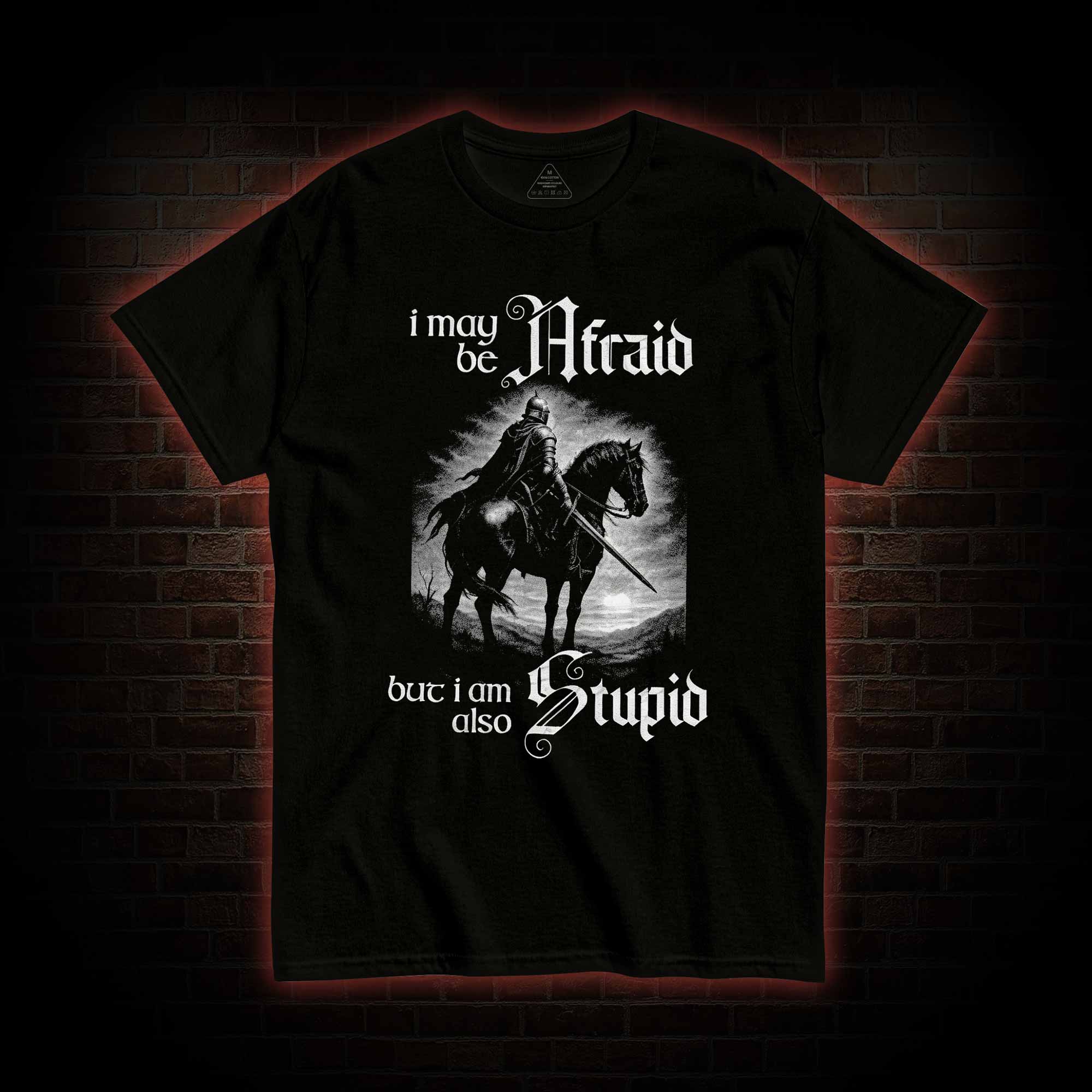 I May be Afraid T-shirt