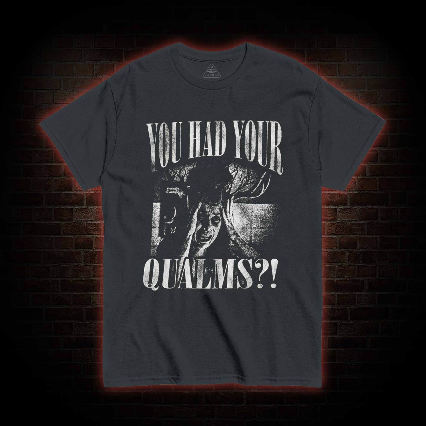 You had Your Qualms T-shirt