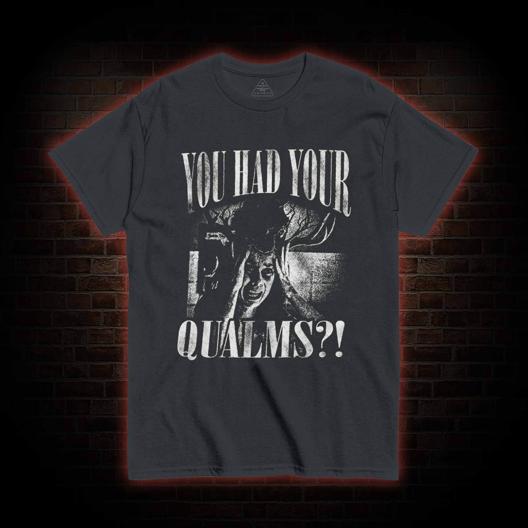 You had Your Qualms T-shirt
