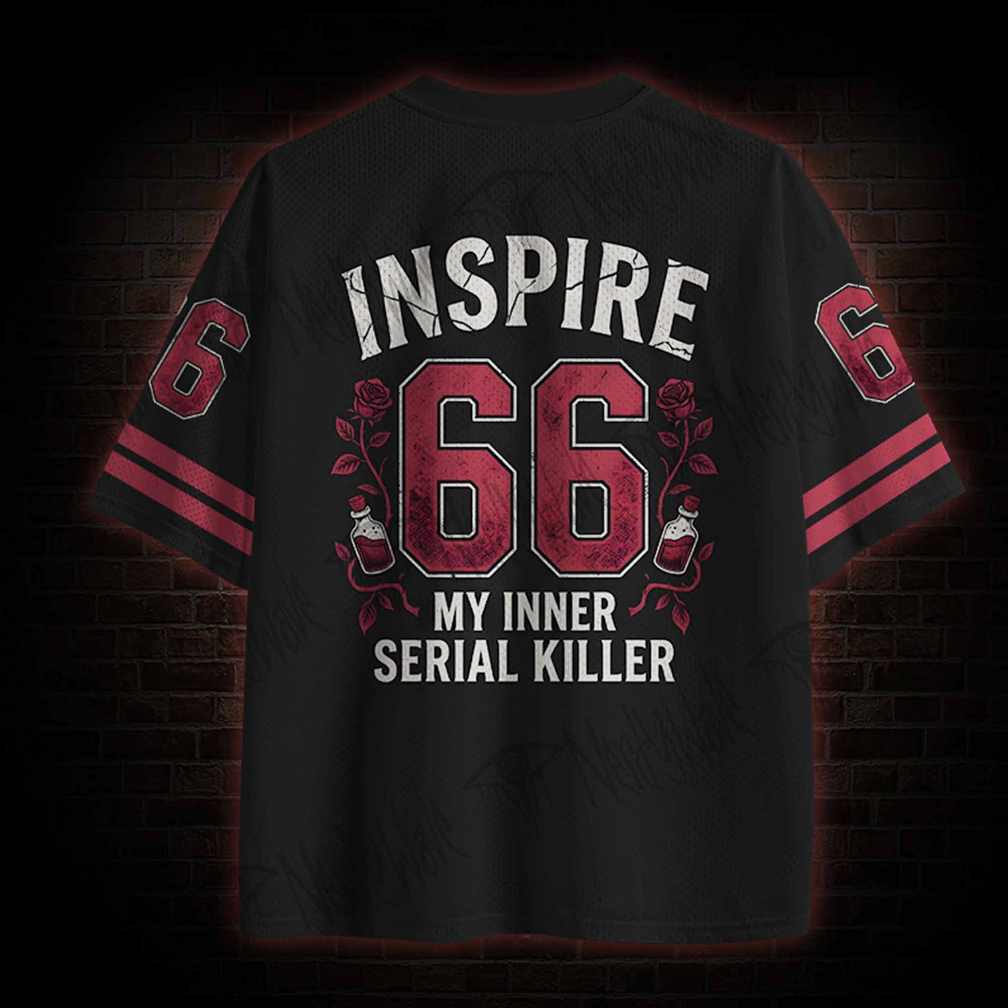 You Inspire My Inner Serial Killer Mesh Jersey