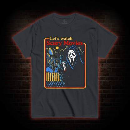 Let's Watch Scary Movies T-shirt