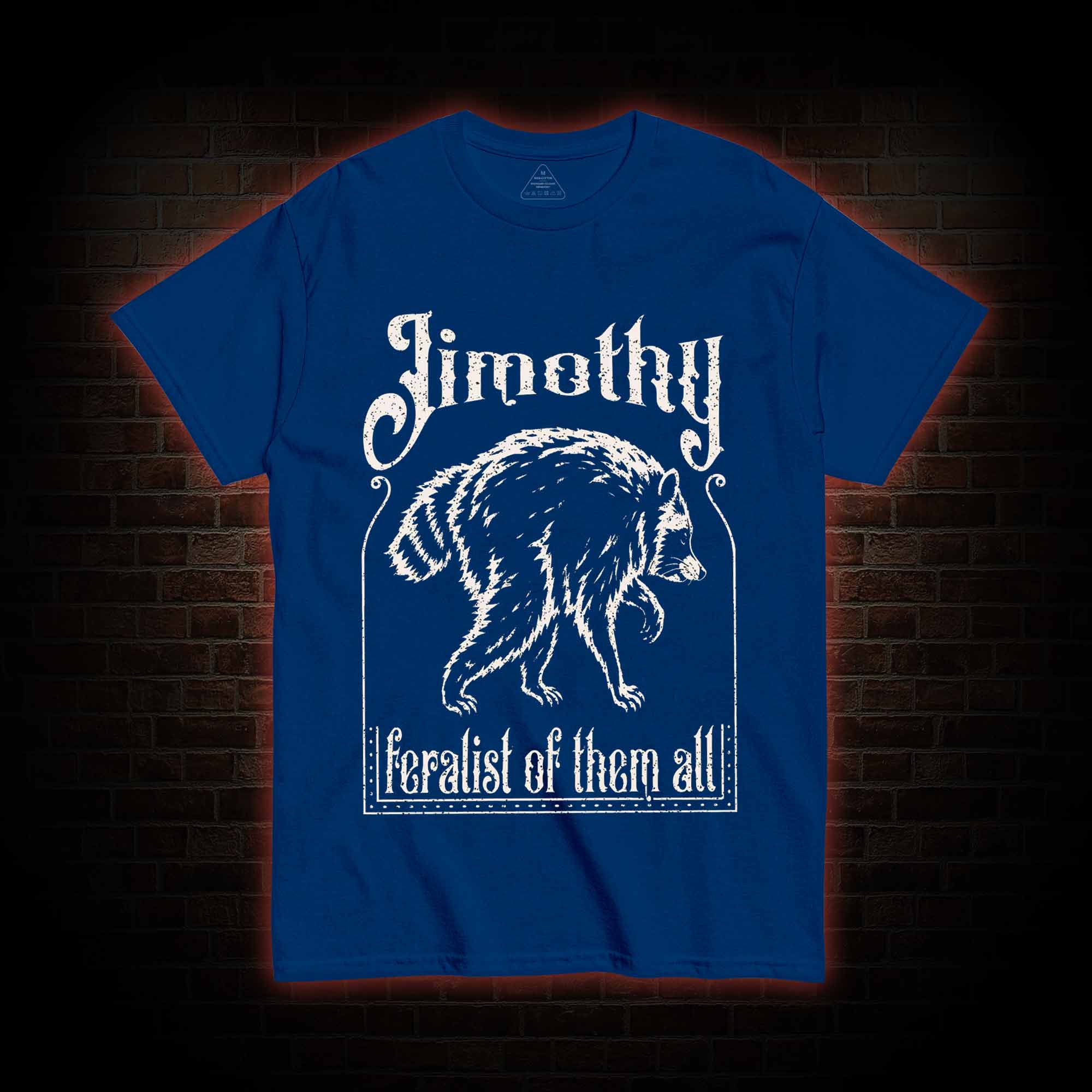 Feralist of Them All Jimothy T-shirt