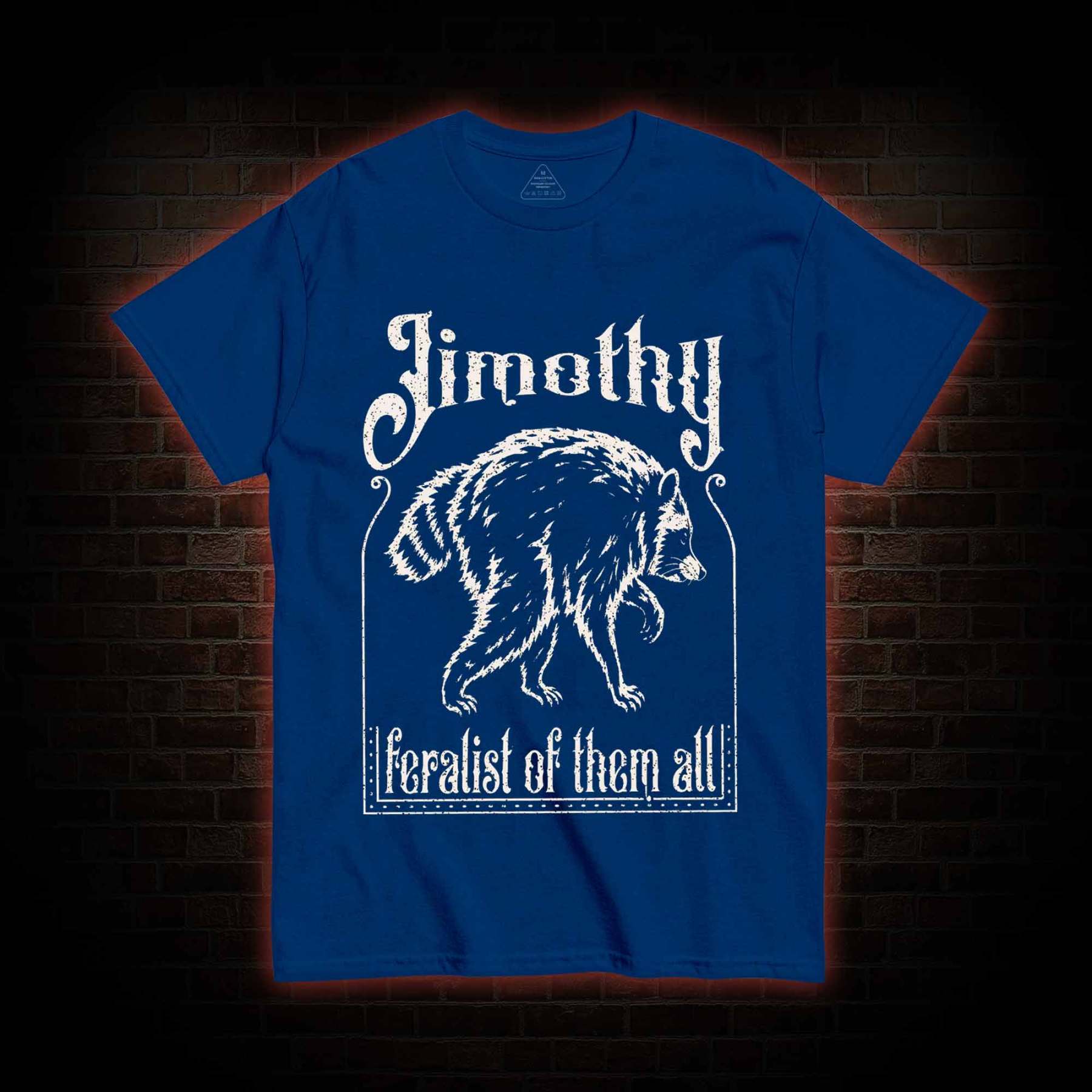Feralist of Them All Jimothy T-shirt