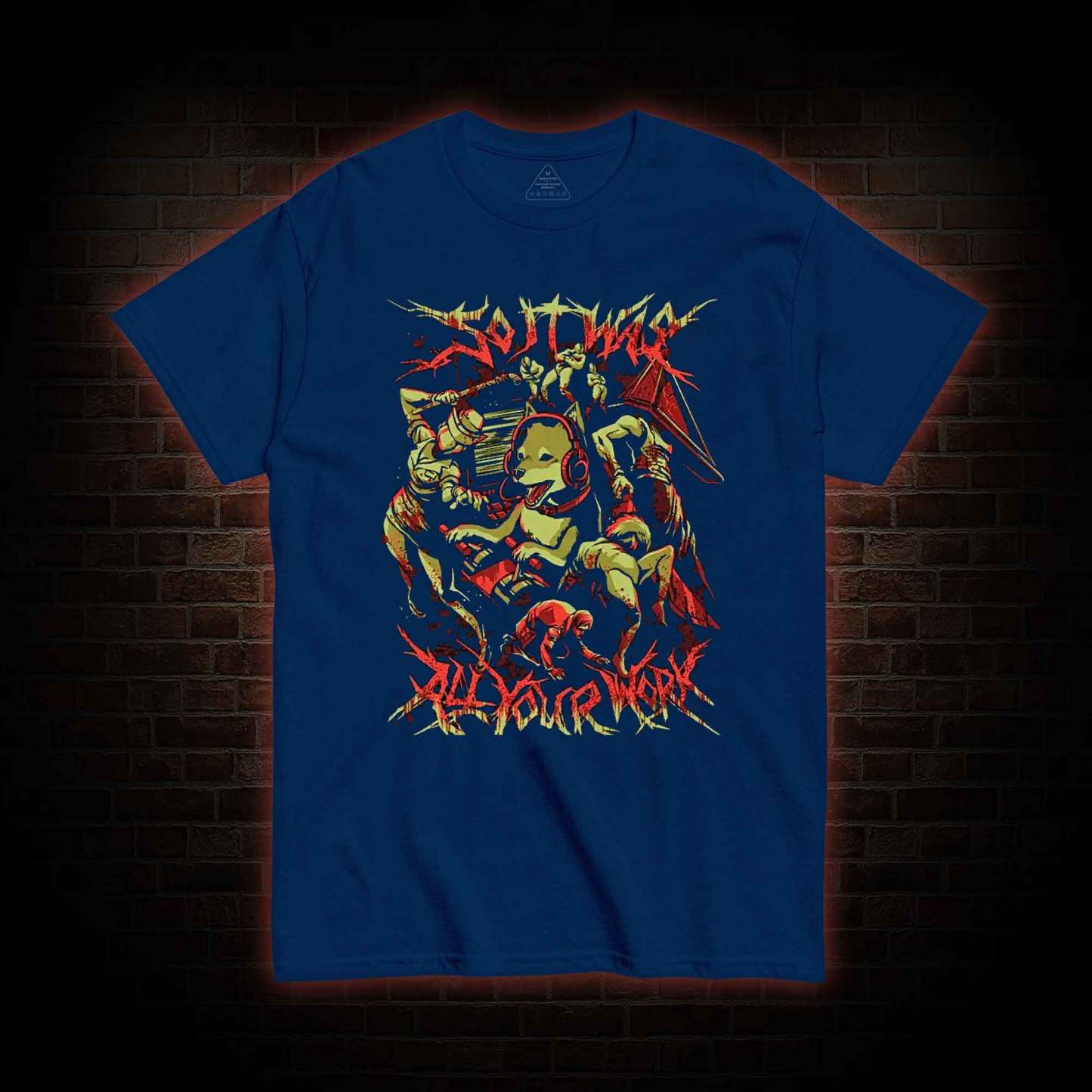 So It Was All Your Work T-Shirt 