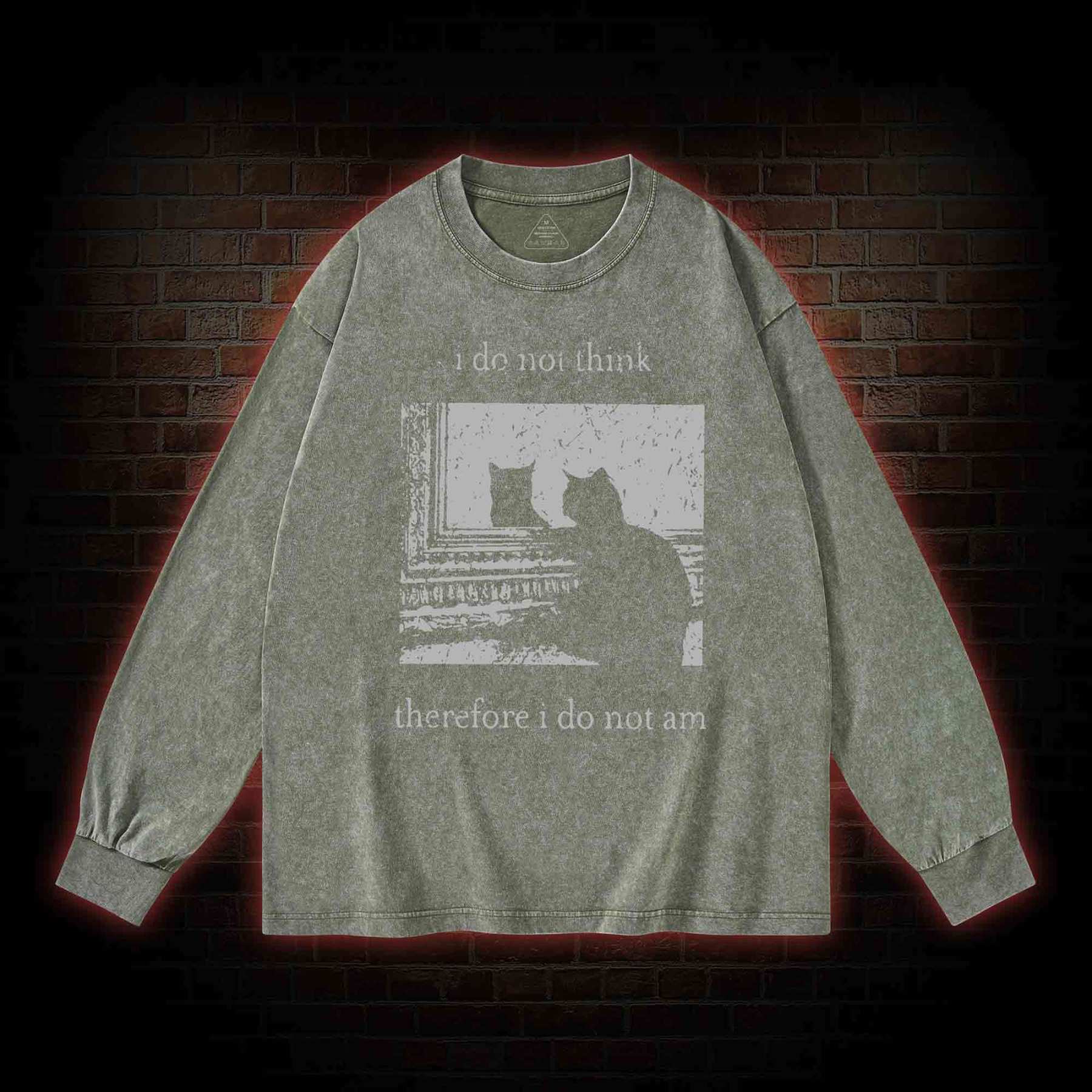 I Do Not Think Therefore I Do Not Am Washed Long-Sleeve T-shirt