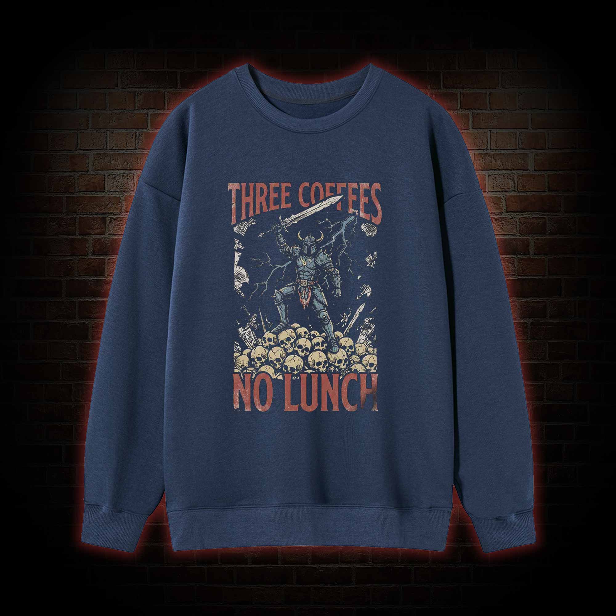 Three Coffees No Lunch Sweatshirt