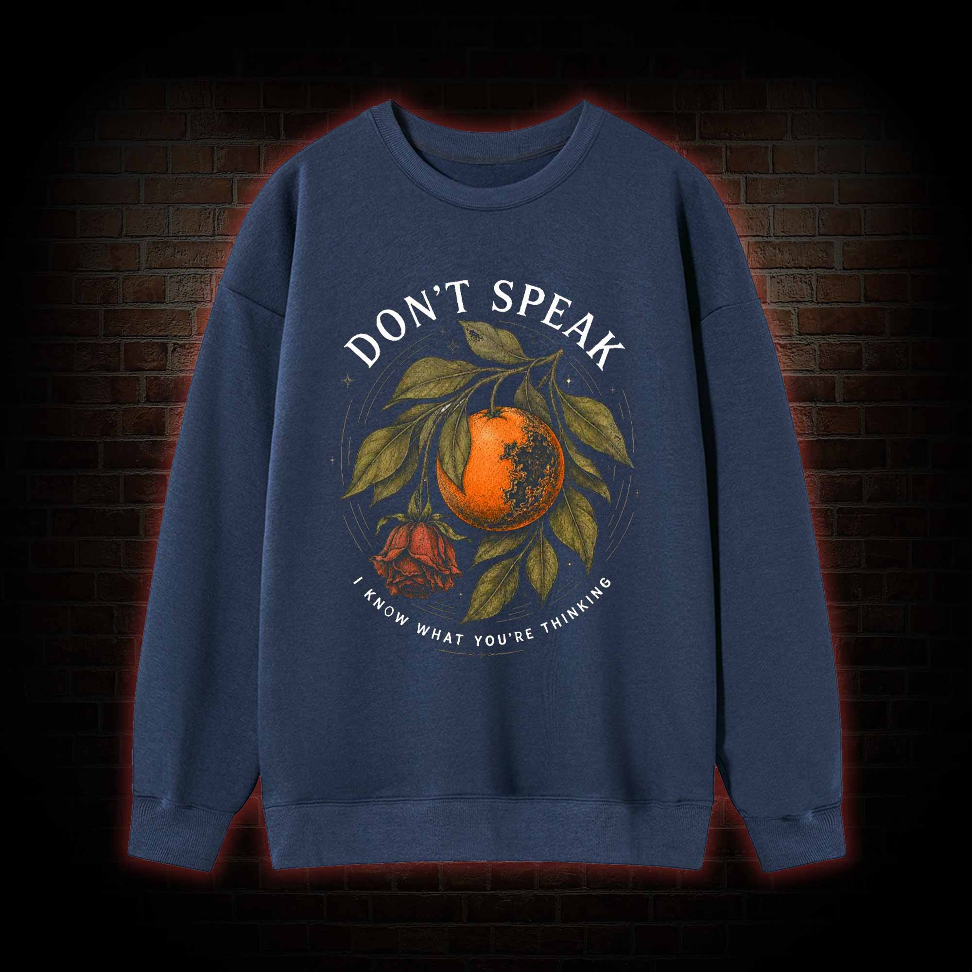 Don’t Speak Orange Sweatshirt