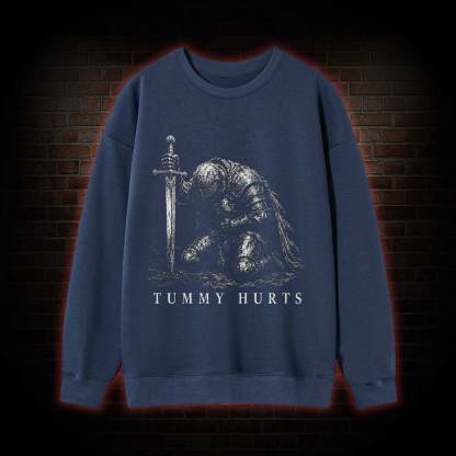 Tummy Hurts Knight Sweatshirt