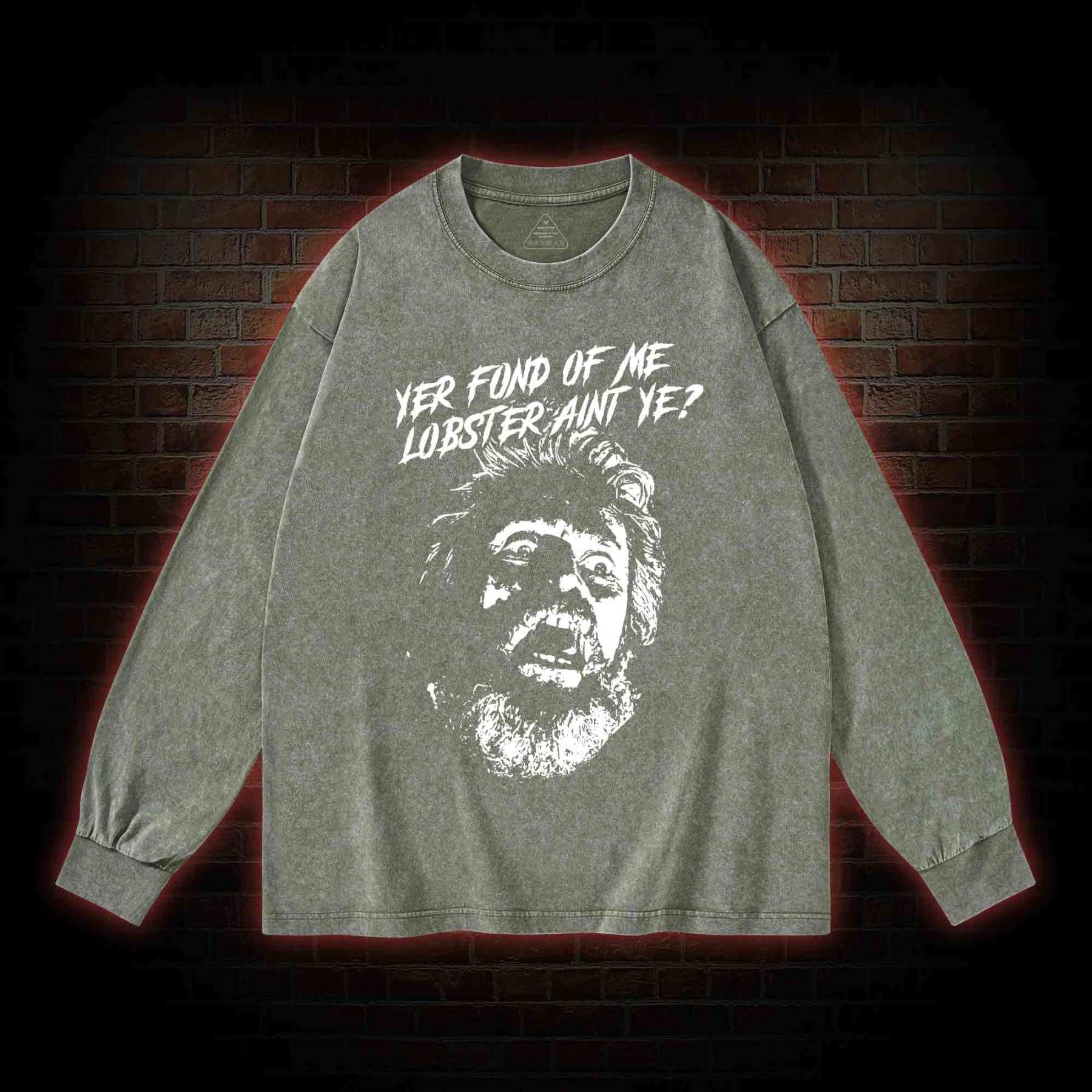 Yer Fond Of Me Lobster Ain’t Ye Washed Long-Sleeve T-shirt
