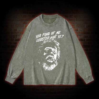 Yer Fond Of Me Lobster Ain’t Ye Washed Long-Sleeve T-shirt