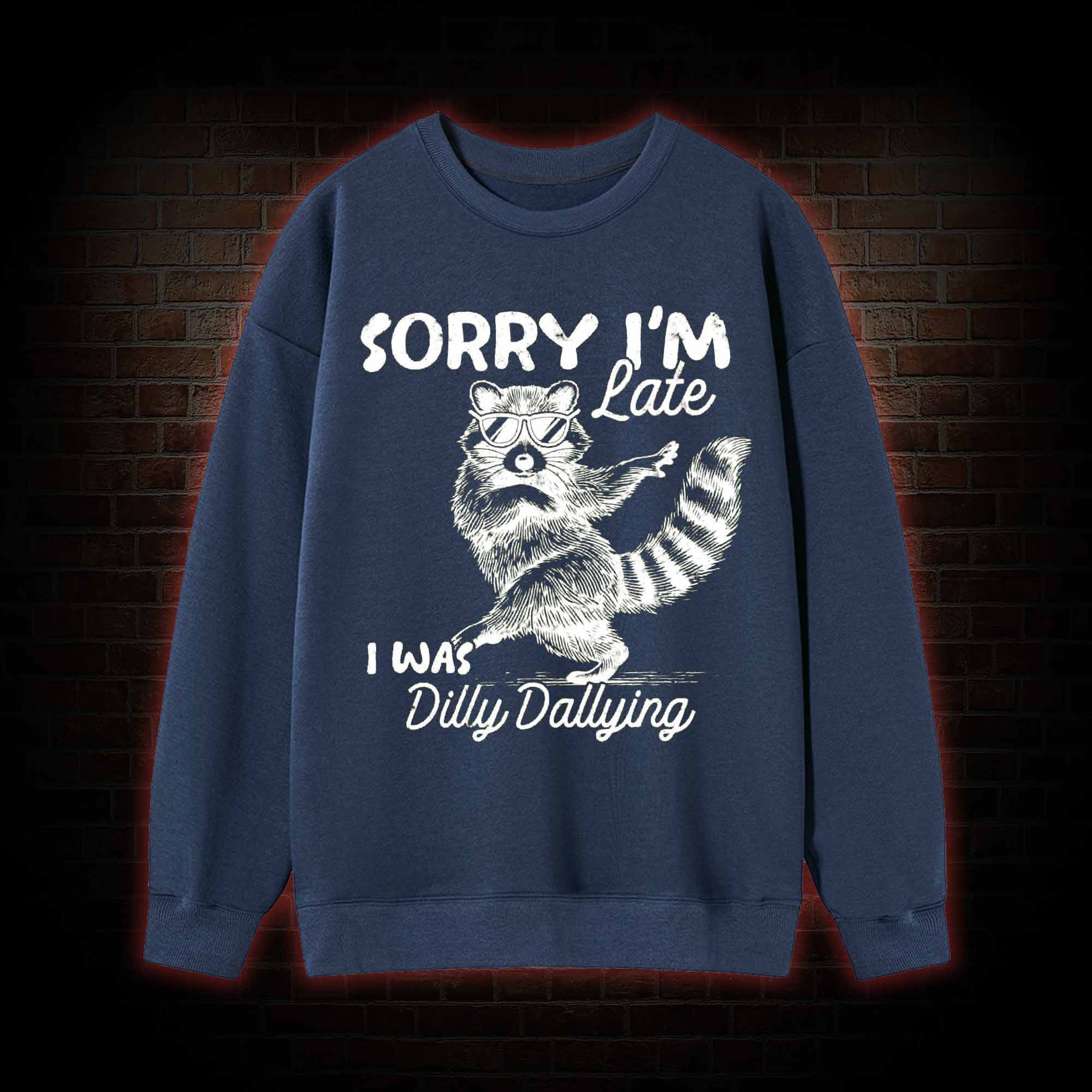 Sorry I'm Late Sweatshirt