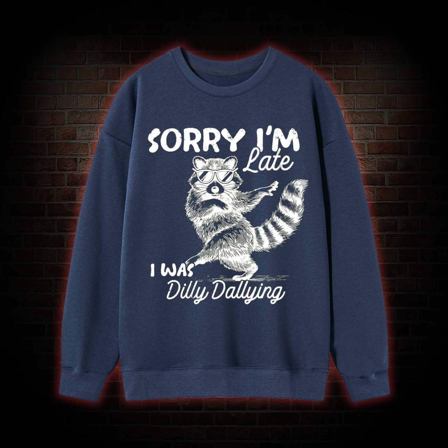 Sorry I'm Late Sweatshirt