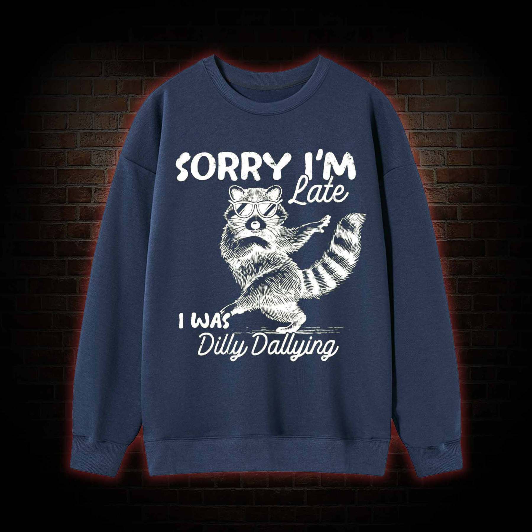 Sorry I'm Late Sweatshirt