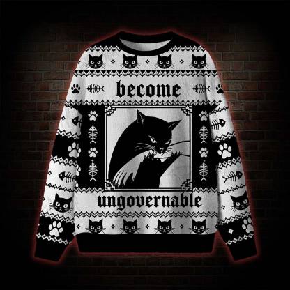 Become Ungovernable Ugly Sweatshirts