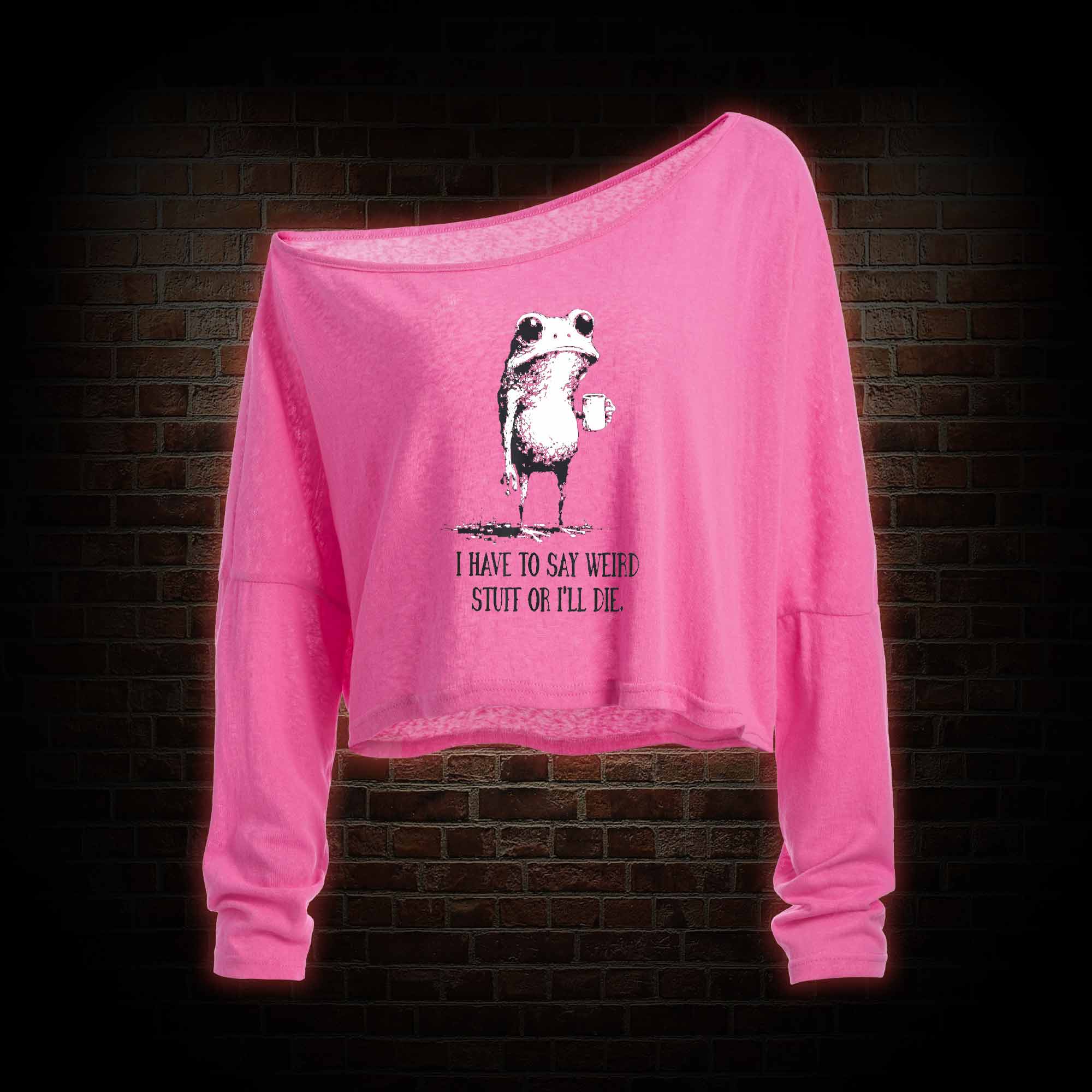 I Have to Say Weird Stuff or I'll Die Off Shoulder Long Sleeve Top