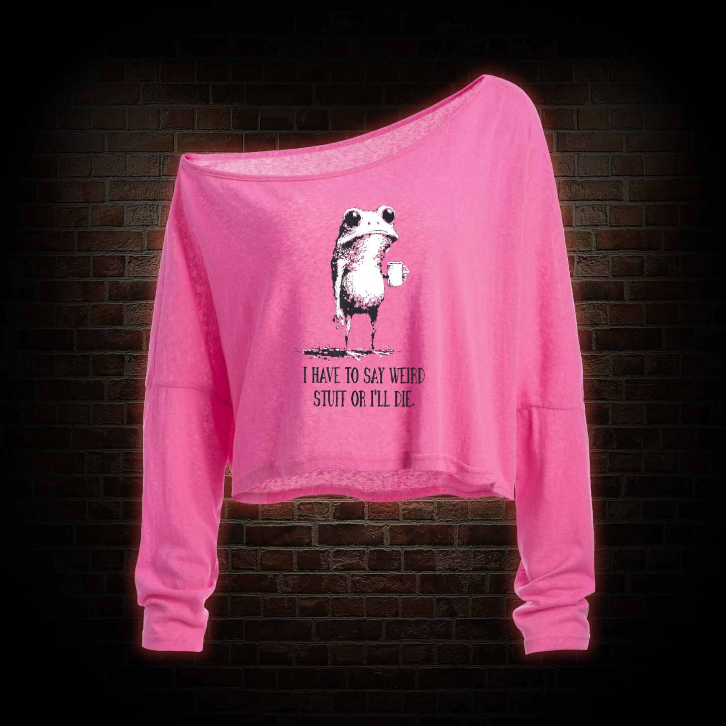 I Have to Say Weird Stuff or I'll Die Off Shoulder Long Sleeve Top