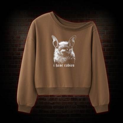I Have Rabies Bat Off Shoulder Sweatshirt