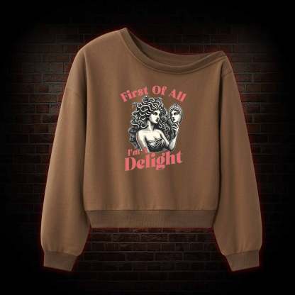 First of All I'm a Delight Off Shoulder Sweatshirt