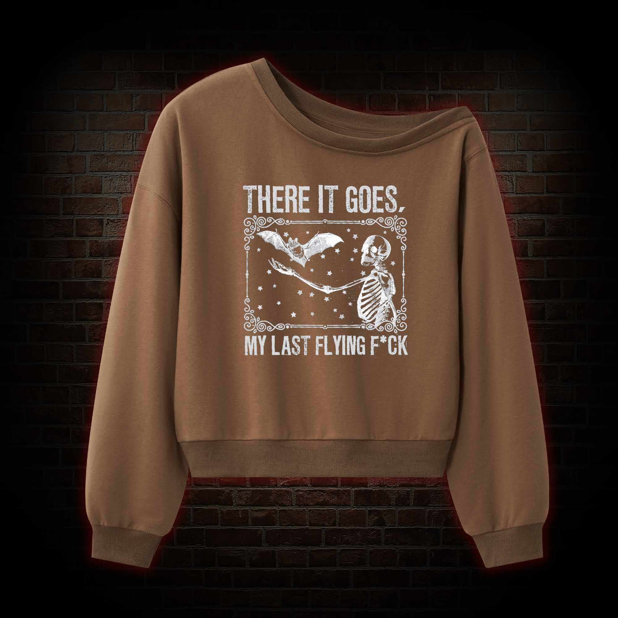 There It Goes My Last Flying F*ck Off Shoulder Sweatshirt