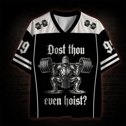 Dost Thou Even Hoist Mesh Jersey