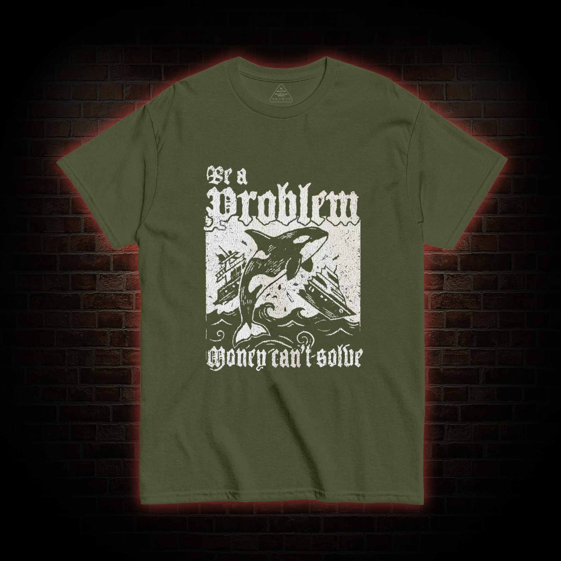 Be a Problem T-shirt